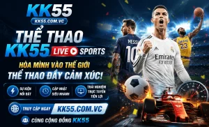 KK55 trận hot