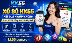 KK55 Xổ Số ưu đãi thành viên và trải nghiệm nạp nhanh
